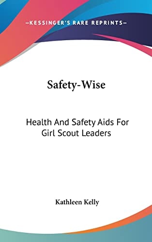 Safety-Wise: Health And Safety Aids For Girl Scout Leaders