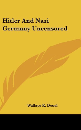 Hitler And Nazi Germany Uncensored