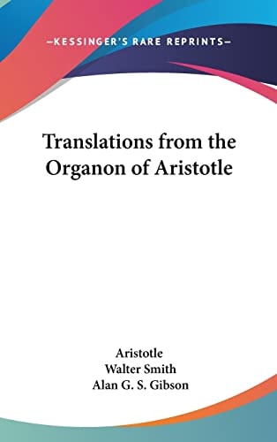 Translations from the Organon of Aristotle