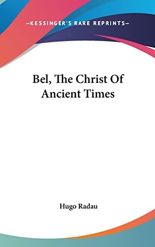 Bel, The Christ Of Ancient Times