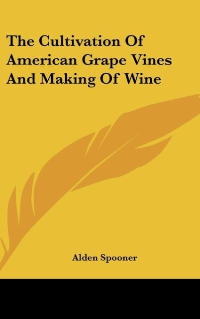 The Cultivation Of American Grape Vines And Making Of Wine