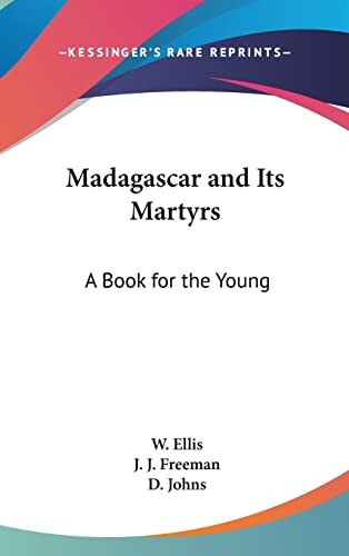 Madagascar and Its Martyrs: A Book for the Young