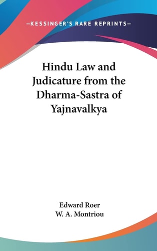 Hindu Law and Judicature from the Dharma-Sastra of Yajnavalkya