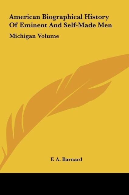 American Biographical History Of Eminent And Self-Made Men: Michigan Volume