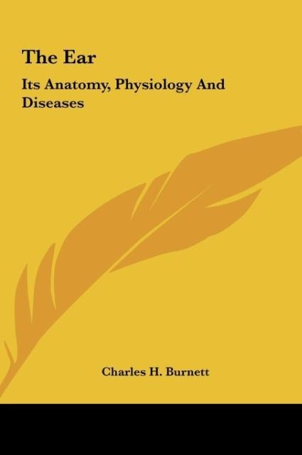 The Ear: Its Anatomy, Physiology And Diseases