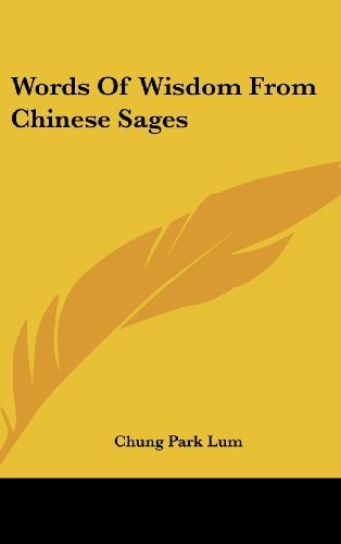 Words Of Wisdom From Chinese Sages