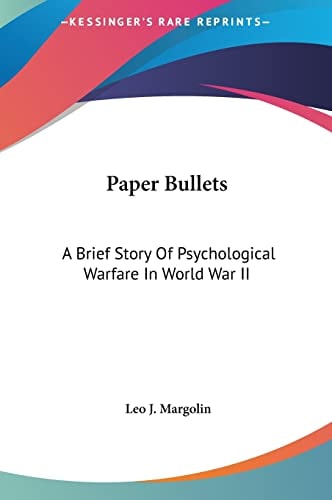 Paper Bullets: A Brief Story Of Psychological Warfare In World War II