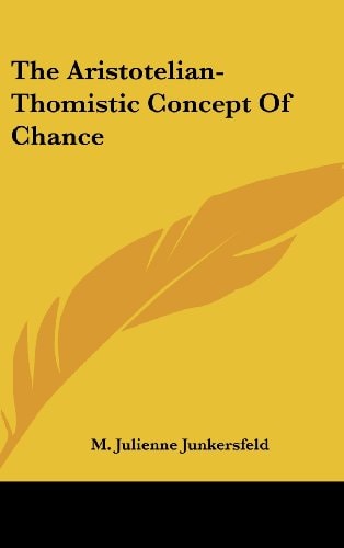 The Aristotelian-Thomistic Concept Of Chance