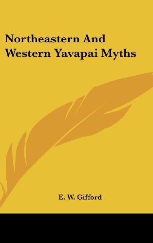 Northeastern And Western Yavapai Myths