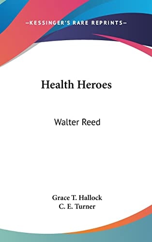 Health Heroes: Walter Reed