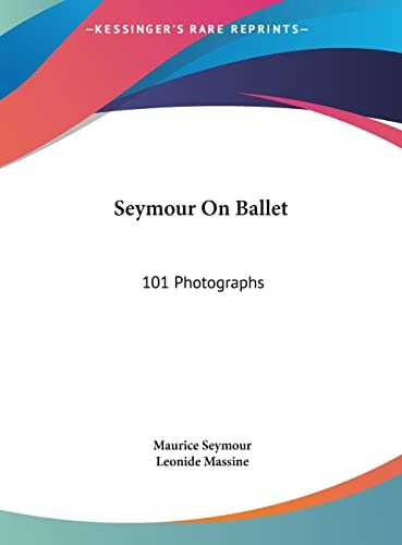 Seymour On Ballet: 101 Photographs