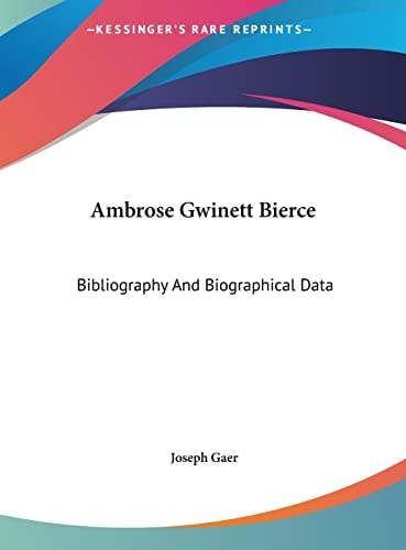 Ambrose Gwinett Bierce: Bibliography And Biographical Data