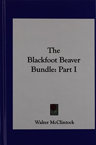 The Blackfoot Beaver Bundle: Part I