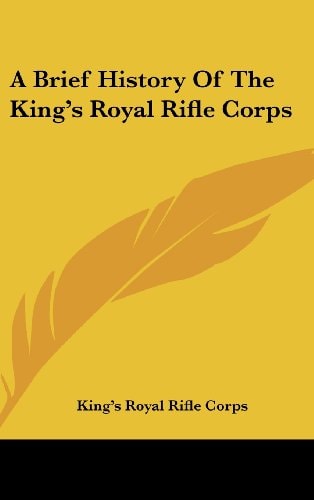 A Brief History Of The King's Royal Rifle Corps