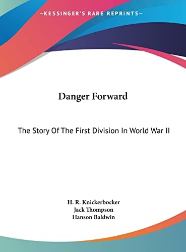 Danger Forward: The Story Of The First Division In World War II