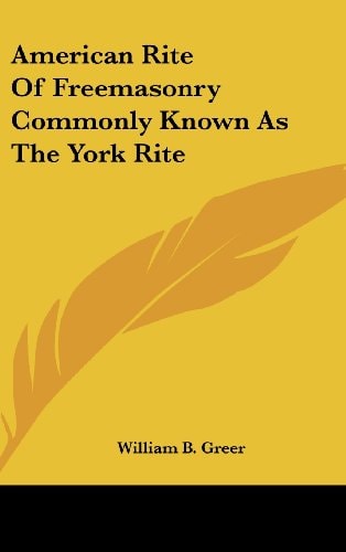 American Rite Of Freemasonry Commonly Known As The York Rite