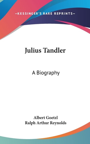 Julius Tandler: A Biography