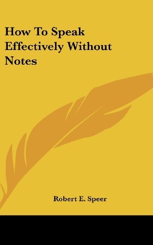 How To Speak Effectively Without Notes