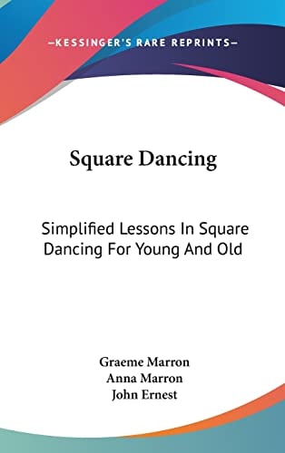 Square Dancing: Simplified Lessons In Square Dancing For Young And Old