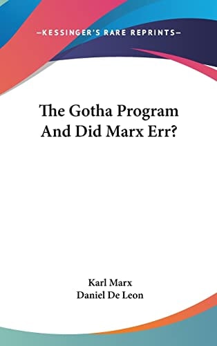 The Gotha Program And Did Marx Err?