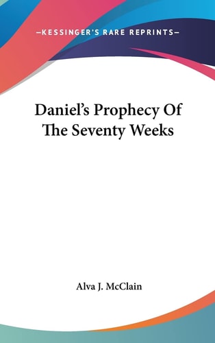 Daniel's Prophecy Of The Seventy Weeks