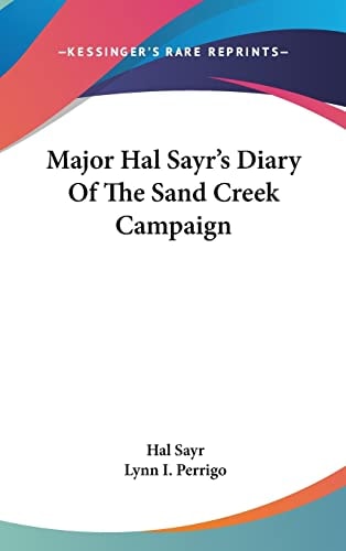 Major Hal Sayr's Diary Of The Sand Creek Campaign
