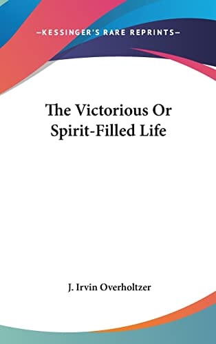 The Victorious Or Spirit-Filled Life