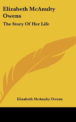 Elizabeth McAnulty Owens: The Story Of Her Life