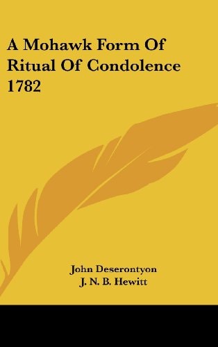 A Mohawk Form Of Ritual Of Condolence 1782