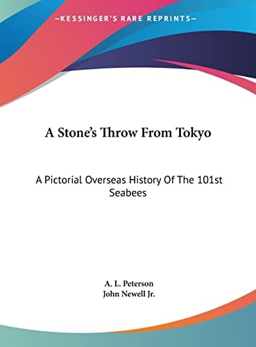 A Stone's Throw From Tokyo: A Pictorial Overseas History Of The 101st Seabees