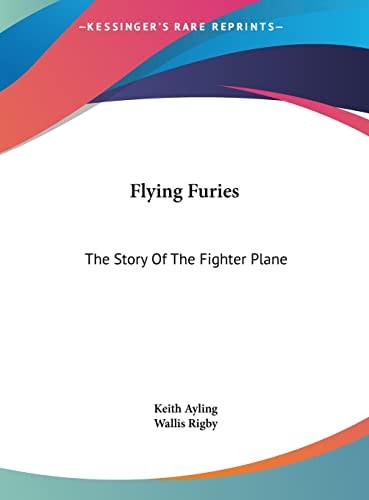 Flying Furies: The Story Of The Fighter Plane