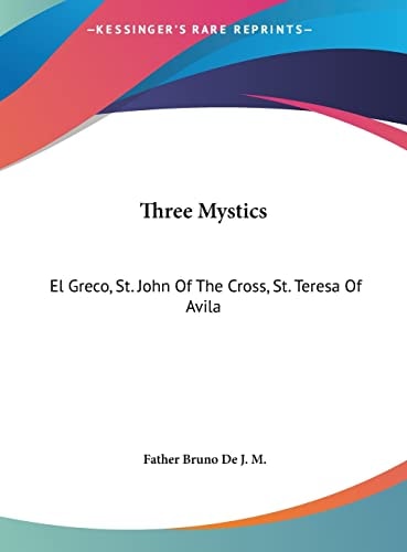 Three Mystics: El Greco, St. John Of The Cross, St. Teresa Of Avila