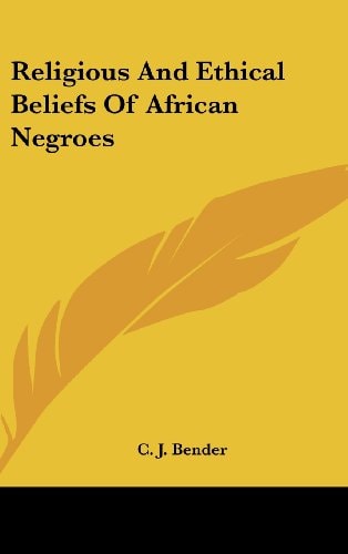 Religious And Ethical Beliefs Of African Negroes