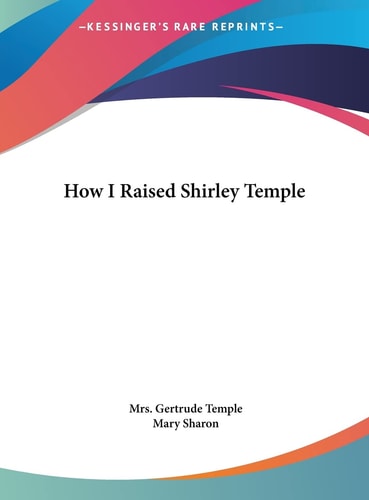 How I Raised Shirley Temple