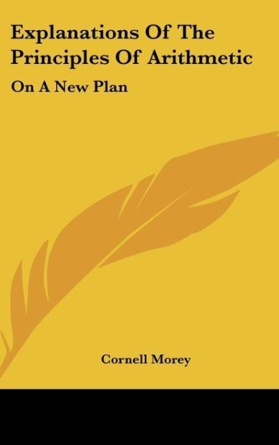 Explanations Of The Principles Of Arithmetic: On A New Plan