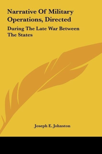 Narrative Of Military Operations, Directed: During The Late War Between The States