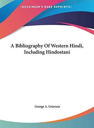 A Bibliography Of Western Hindi, Including Hindostani