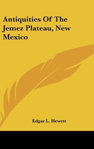 Antiquities Of The Jemez Plateau, New Mexico