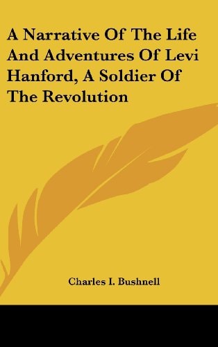 A Narrative of the Life and Adventures of Levi Hanford, a Soldier of the Revolution
