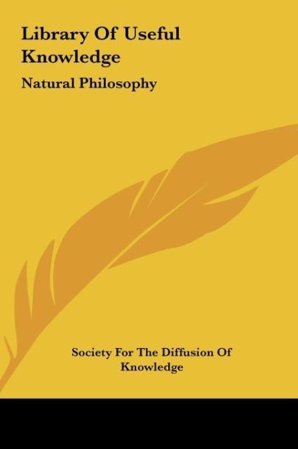 Library Of Useful Knowledge: Natural Philosophy