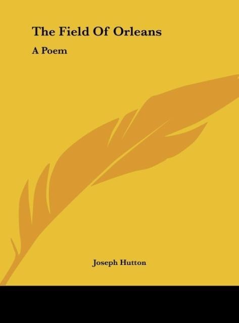 The Field Of Orleans: A Poem