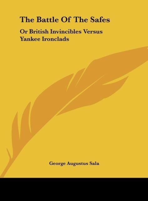 The Battle Of The Safes: Or British Invincibles Versus Yankee Ironclads