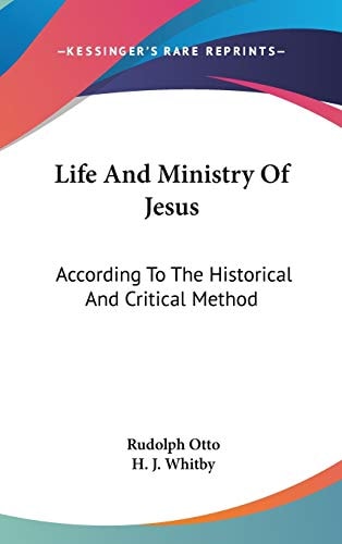 Life And Ministry Of Jesus: According To The Historical And Critical Method
