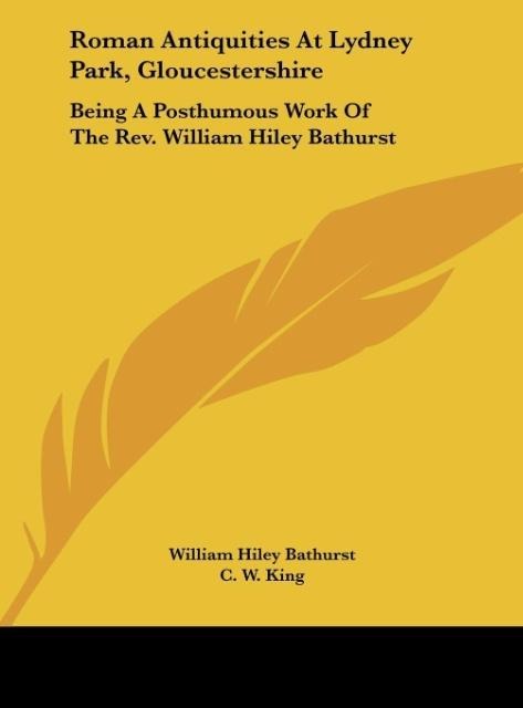 Roman Antiquities At Lydney Park, Gloucestershire: Being A Posthumous Work Of The Rev. William Hiley Bathurst