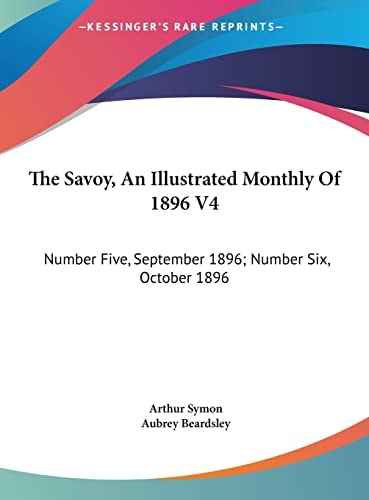 The Savoy, An Illustrated Monthly Of 1896 V4: Number Five, September 1896; Number Six, October 1896