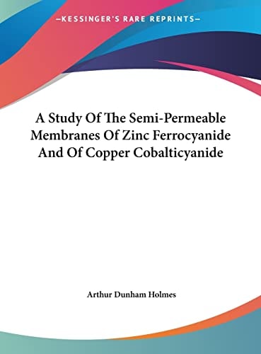 A Study Of The Semi-Permeable Membranes Of Zinc Ferrocyanide And Of Copper Cobalticyanide