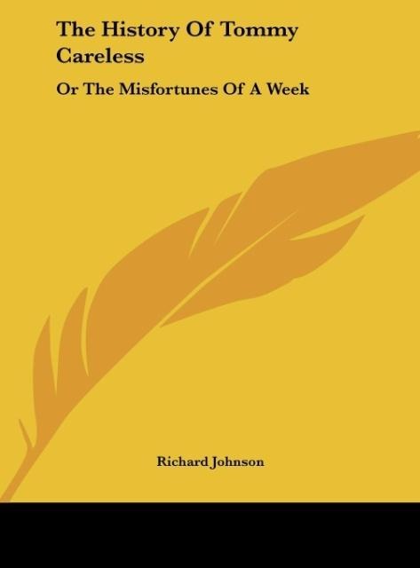 The History Of Tommy Careless: Or The Misfortunes Of A Week