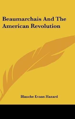 Beaumarchais And The American Revolution