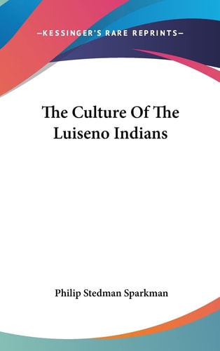 The Culture Of The Luiseno Indians