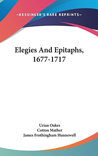 Elegies And Epitaphs, 1677-1717